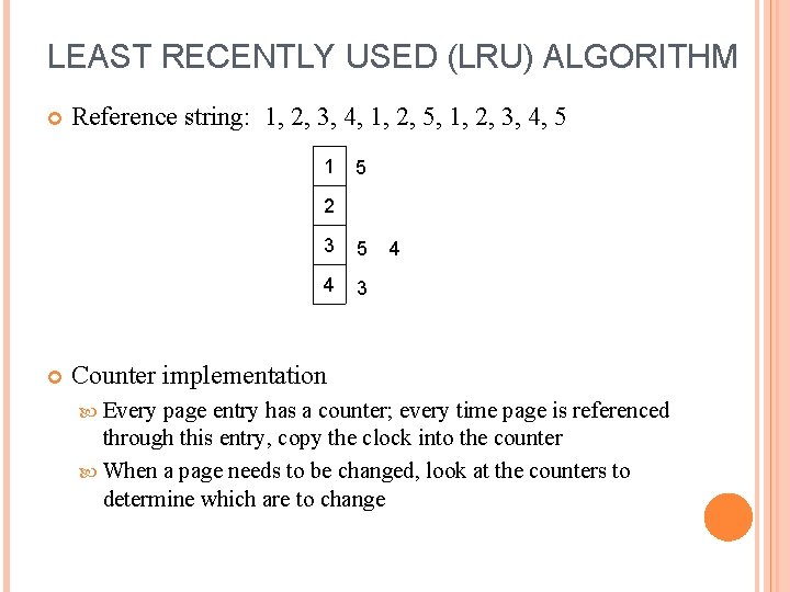 LEAST RECENTLY USED (LRU) ALGORITHM Reference string: 1, 2, 3, 4, 1, 2, 5,