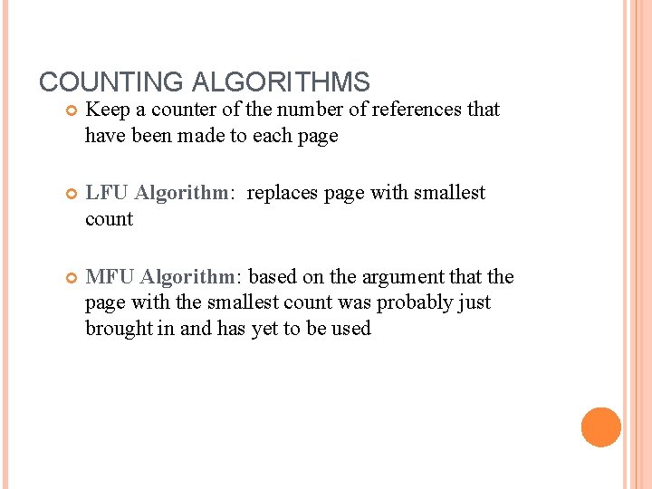 COUNTING ALGORITHMS Keep a counter of the number of references that have been made