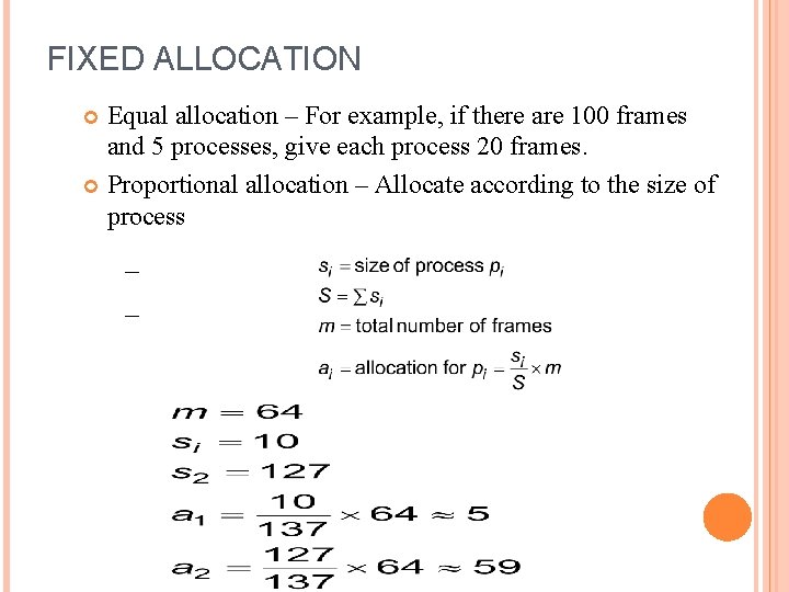 FIXED ALLOCATION Equal allocation – For example, if there are 100 frames and 5