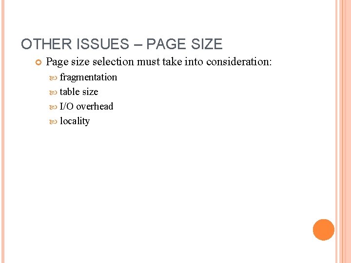 OTHER ISSUES – PAGE SIZE Page size selection must take into consideration: fragmentation table