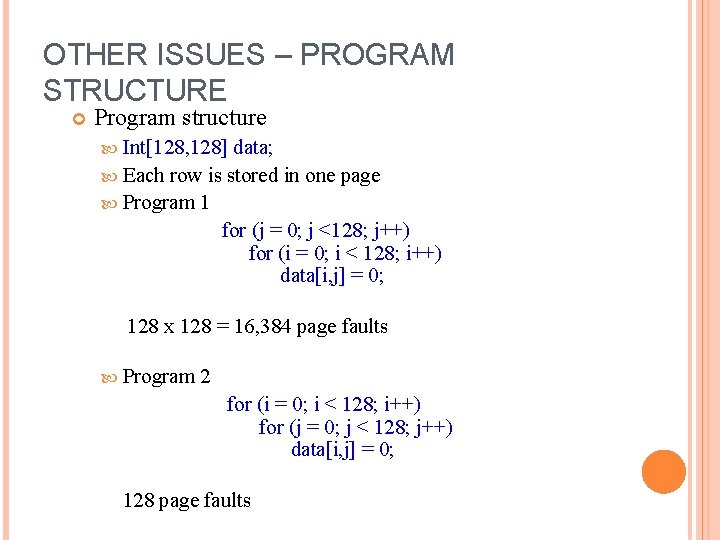 OTHER ISSUES – PROGRAM STRUCTURE Program structure Int[128, 128] data; Each row is stored