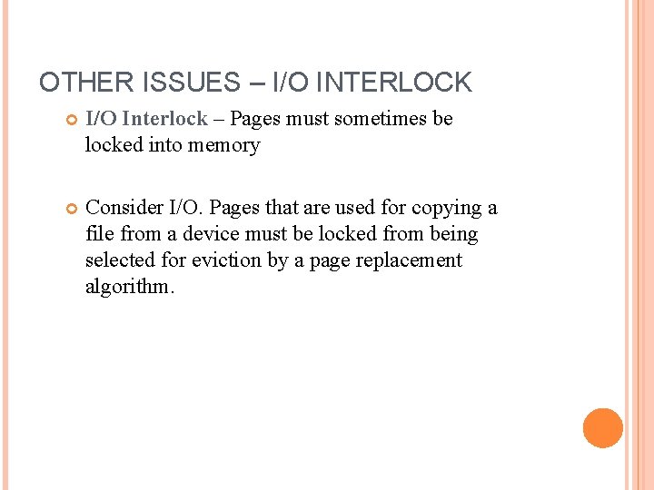 OTHER ISSUES – I/O INTERLOCK I/O Interlock – Pages must sometimes be locked into