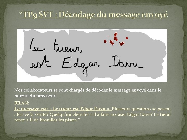 *TP 9 SVT : Décodage du message envoyé Nos collaborateurs se sont chargés de