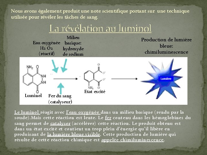 Nous avons également produit une note scientifique portant sur une technique utilisée pour révéler