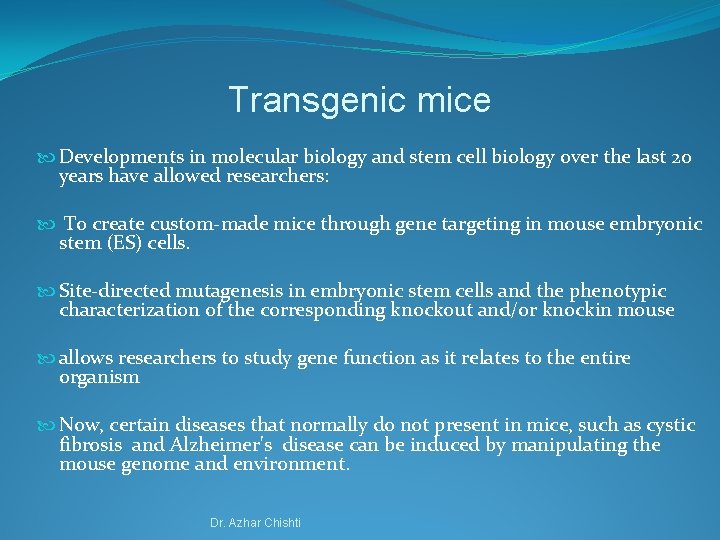 Transgenic mice Developments in molecular biology and stem cell biology over the last 20