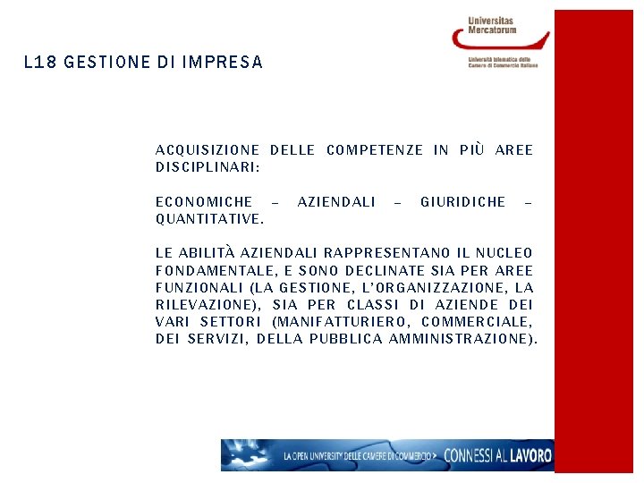 L 18 GESTIONE DI IMPRESA ACQUISIZIONE DELLE COMPETENZE IN PIÙ AREE DISCIPLINARI: ECONOMICHE –