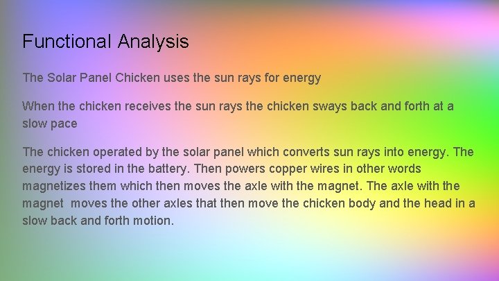 Functional Analysis The Solar Panel Chicken uses the sun rays for energy When the Functional Analysis The Solar Panel Chicken uses the sun rays for energy When the