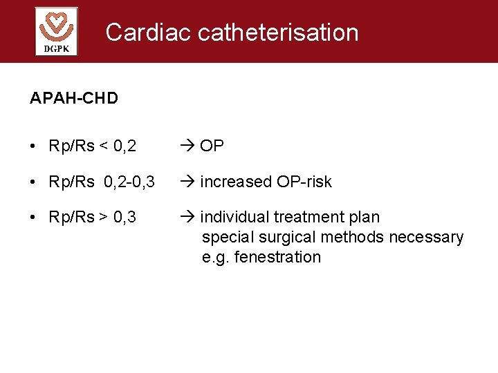 Cardiac catheterisation APAH-CHD • Rp/Rs < 0, 2 OP • Rp/Rs 0, 2 -0,