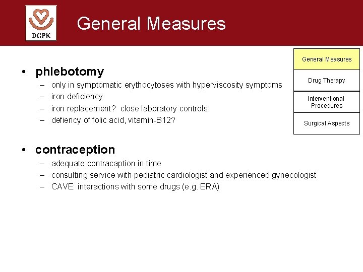 General Measures • phlebotomy – – only in symptomatic erythocytoses with hyperviscosity symptoms iron