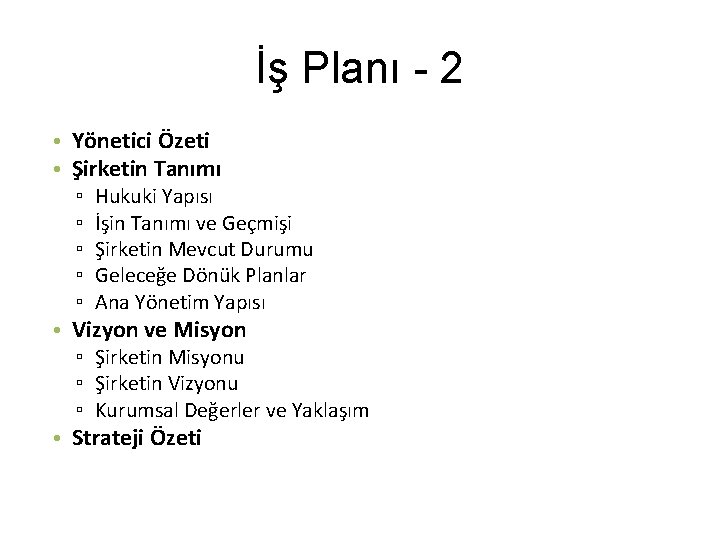 İş Planı - 2 • Yönetici Özeti • Şirketin Tanımı ▫ ▫ ▫ Hukuki