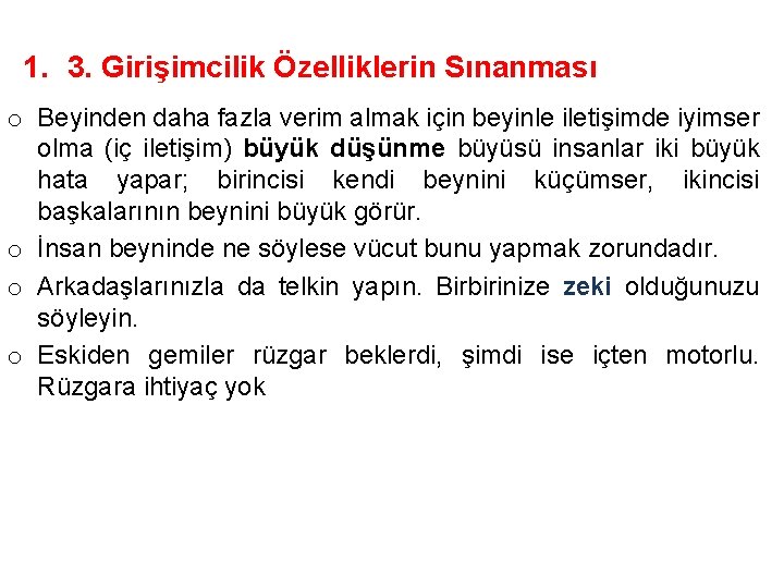 1. 3. Girişimcilik Özelliklerin Sınanması o Beyinden daha fazla verim almak için beyinle iletişimde