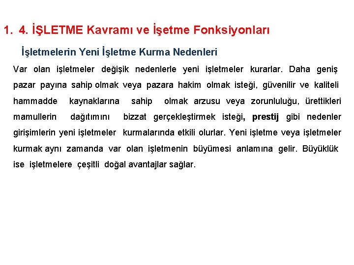 1. 4. İŞLETME Kavramı ve İşetme Fonksiyonları İşletmelerin Yeni İşletme Kurma Nedenleri Var olan