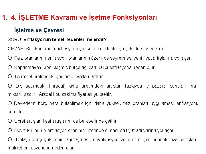 1. 4. İŞLETME Kavramı ve İşetme Fonksiyonları İşletme ve Çevresi SORU: Enflasyonun temel nedenleri