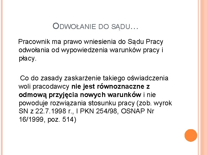 ODWOŁANIE DO SĄDU… Pracownik ma prawo wniesienia do Sądu Pracy odwołania od wypowiedzenia warunków