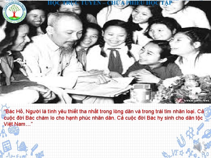 “Bác Hồ, Người là tình yêu thiết tha nhất trong lòng dân và trong
