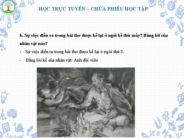 HỌC TRỰC TUYẾN – CHỮA PHIẾU HỌC TẬP b. Sự việc diễn ra trong