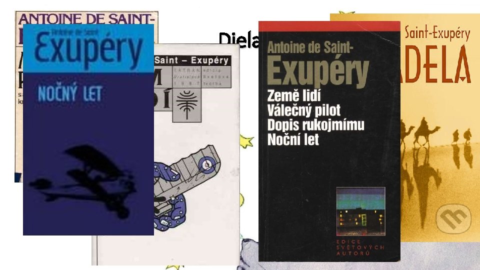  • Letec (1928) Diela • Pošta na juh (1929) • Nočný let (1931)