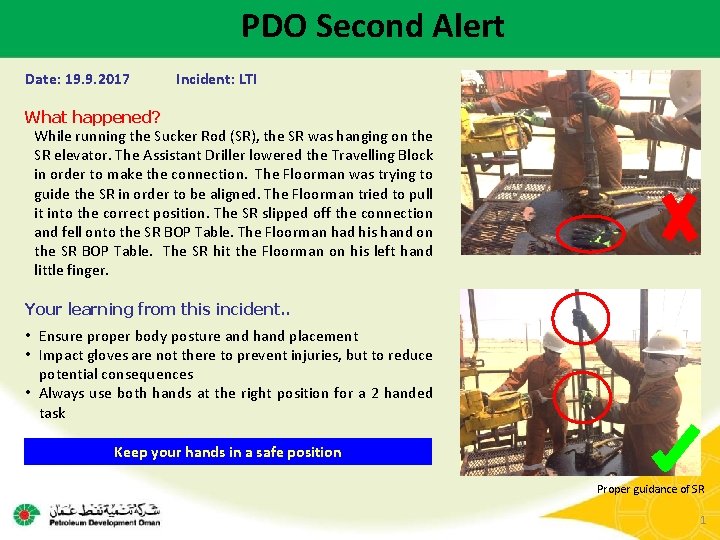 PDO Second Alert Date: 19. 9. 2017 Incident: LTI What happened? While running the