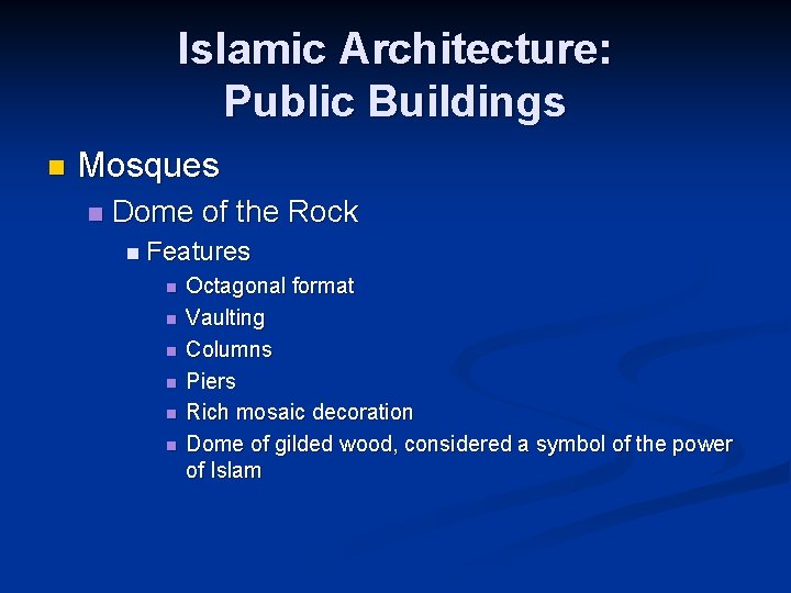 Islamic Architecture: Public Buildings n Mosques n Dome of the Rock n Features n