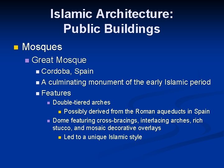 Islamic Architecture: Public Buildings n Mosques n Great Mosque n Cordoba, Spain n A Islamic Architecture: Public Buildings n Mosques n Great Mosque n Cordoba, Spain n A