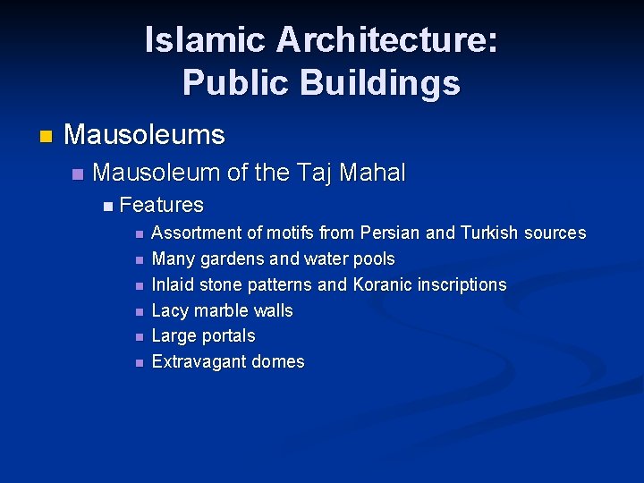 Islamic Architecture: Public Buildings n Mausoleum of the Taj Mahal n Features n n