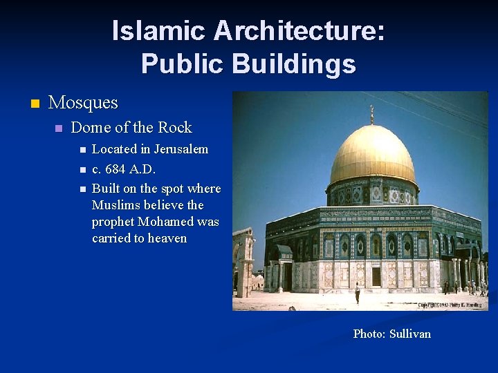 Islamic Architecture: Public Buildings n Mosques n Dome of the Rock n n n