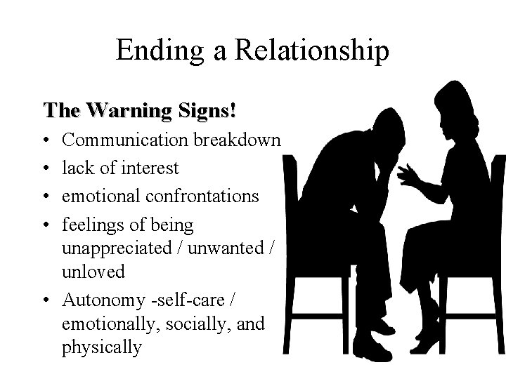 Ending a Relationship The Warning Signs! • • Communication breakdown lack of interest emotional Ending a Relationship The Warning Signs! • • Communication breakdown lack of interest emotional
