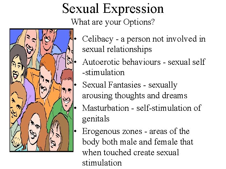 Sexual Expression What are your Options? • Celibacy - a person not involved in Sexual Expression What are your Options? • Celibacy - a person not involved in