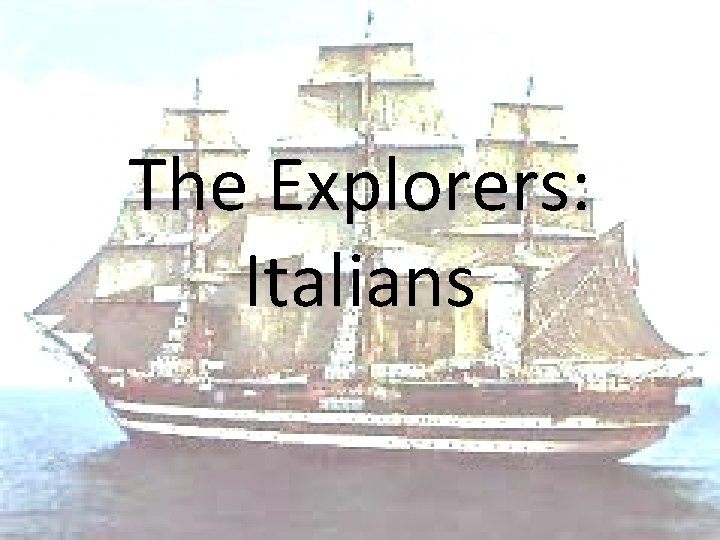 The Explorers: Italians 