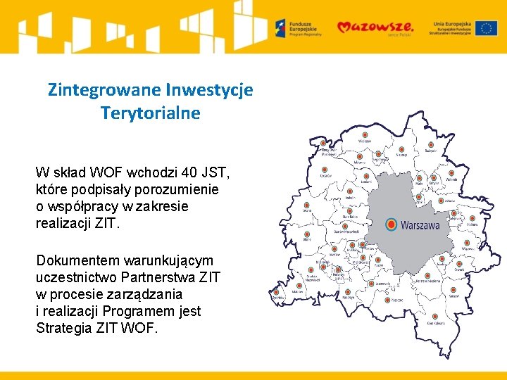 Zintegrowane Inwestycje Terytorialne W skład WOF wchodzi 40 JST, które podpisały porozumienie o współpracy