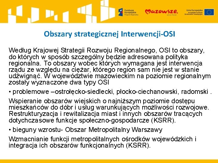 Obszary strategicznej Interwencji-OSI Według Krajowej Strategii Rozwoju Regionalnego, OSI to obszary, do których w