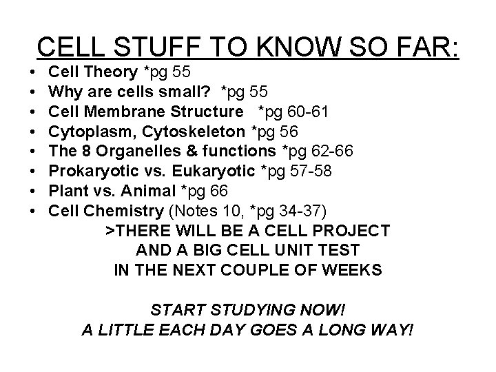 CELL STUFF TO KNOW SO FAR: • • Cell Theory *pg 55 Why are