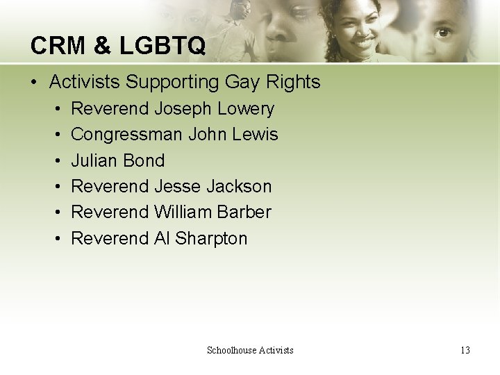 CRM & LGBTQ • Activists Supporting Gay Rights • • • Reverend Joseph Lowery