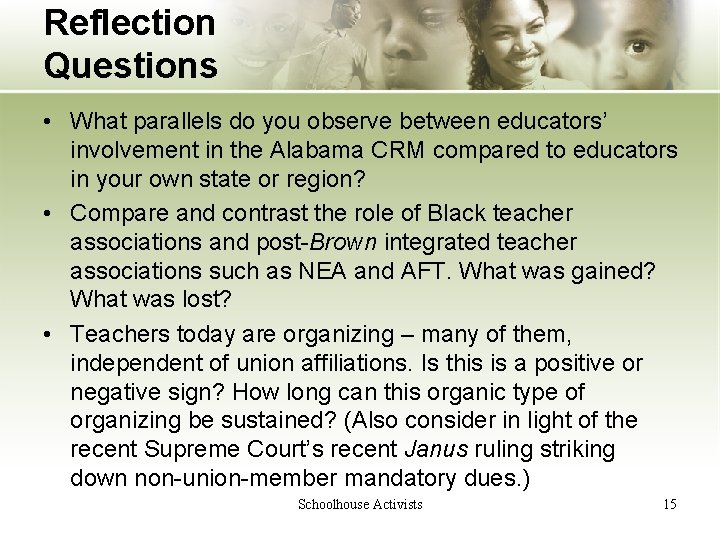 Reflection Questions • What parallels do you observe between educators’ involvement in the Alabama