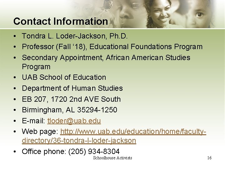 Contact Information • Tondra L. Loder-Jackson, Ph. D. • Professor (Fall ‘ 18), Educational