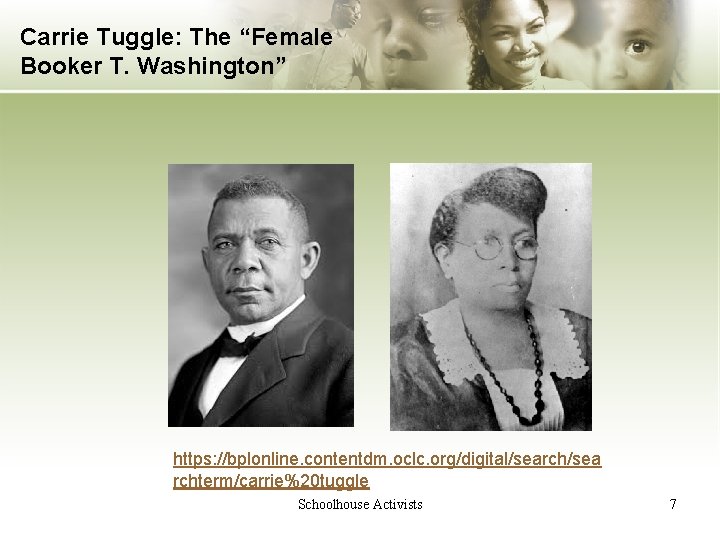 Carrie Tuggle: The “Female Booker T. Washington” https: //bplonline. contentdm. oclc. org/digital/search/sea rchterm/carrie%20 tuggle