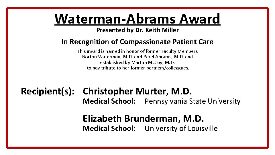 Waterman-Abrams Award Presented by Dr. Keith Miller In Recognition of Compassionate Patient Care This