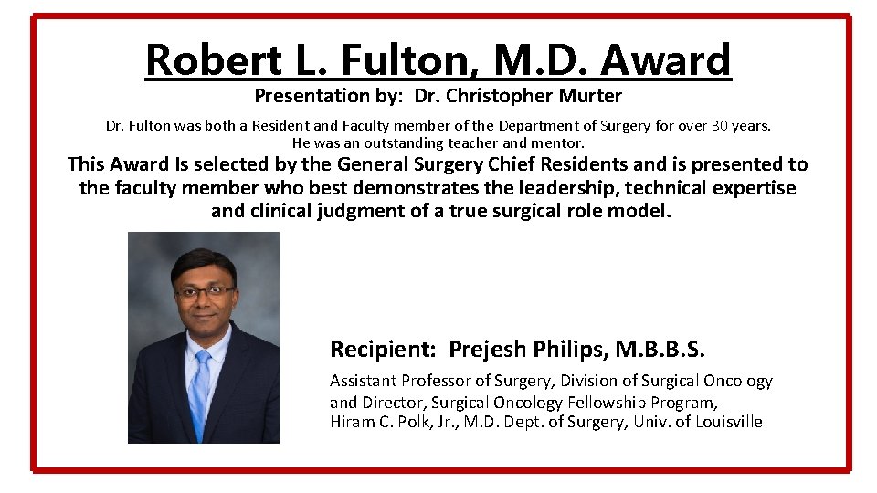 Robert L. Fulton, M. D. Award Presentation by: Dr. Christopher Murter Dr. Fulton was