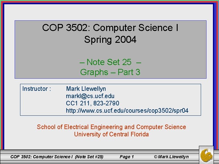 COP 3502: Computer Science I Spring 2004 – Note Set 25 – Graphs –