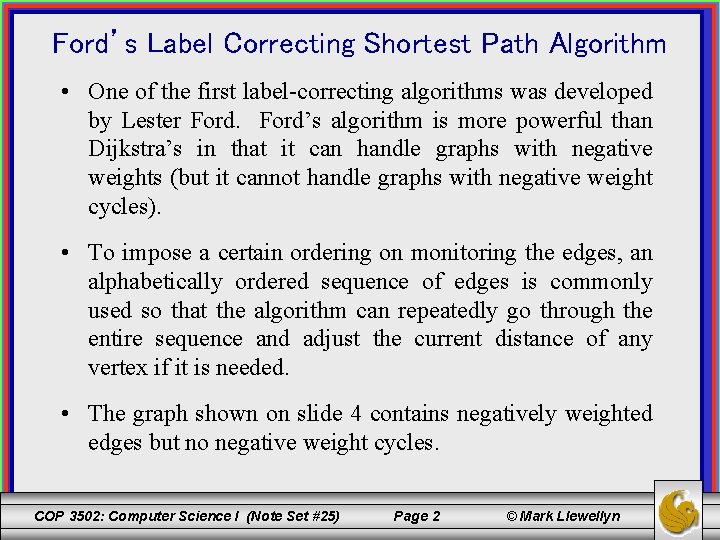 Ford’s Label Correcting Shortest Path Algorithm • One of the first label-correcting algorithms was