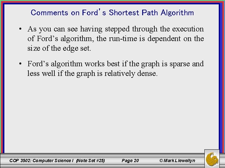 Comments on Ford’s Shortest Path Algorithm • As you can see having stepped through