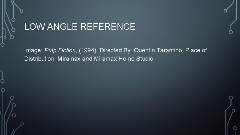 LOW ANGLE REFERENCE Image: Pulp Fiction, (1994), Directed By: Quentin Tarantino, Place of Distribution: LOW ANGLE REFERENCE Image: Pulp Fiction, (1994), Directed By: Quentin Tarantino, Place of Distribution: