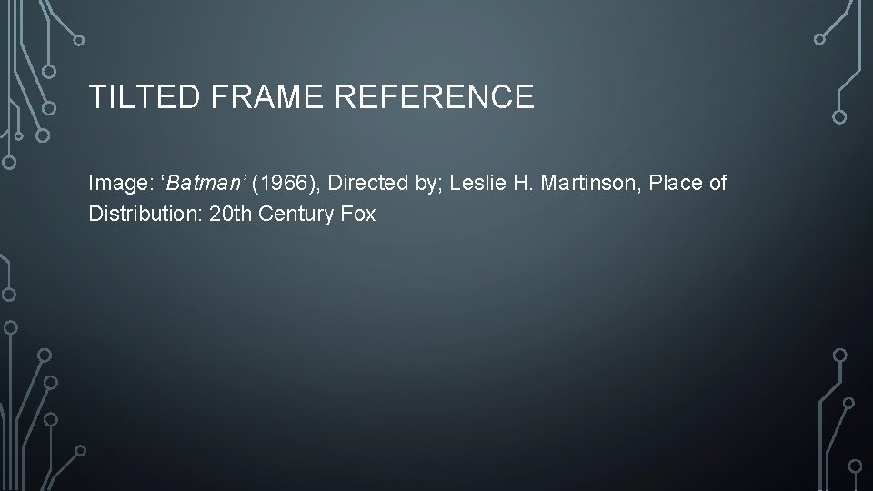 TILTED FRAME REFERENCE Image: ‘Batman’ (1966), Directed by; Leslie H. Martinson, Place of Distribution: TILTED FRAME REFERENCE Image: ‘Batman’ (1966), Directed by; Leslie H. Martinson, Place of Distribution: