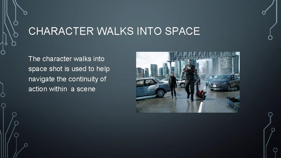 CHARACTER WALKS INTO SPACE The character walks into space shot is used to help CHARACTER WALKS INTO SPACE The character walks into space shot is used to help