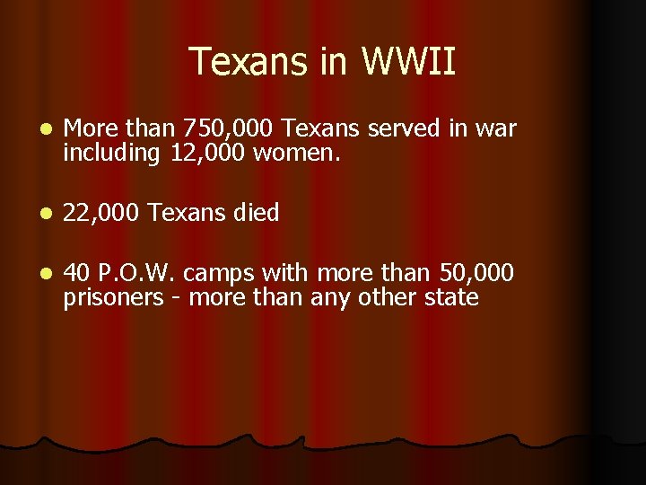 Texans in WWII l More than 750, 000 Texans served in war including 12,