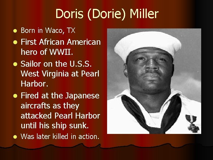 Doris (Dorie) Miller l Born in Waco, TX First African American hero of WWII.