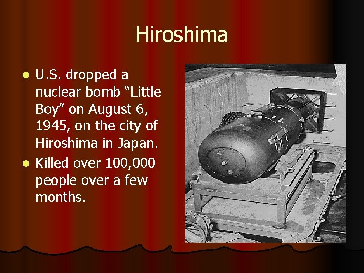 Hiroshima U. S. dropped a nuclear bomb “Little Boy” on August 6, 1945, on