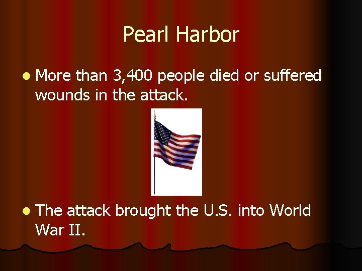 Pearl Harbor l More than 3, 400 people died or suffered wounds in the