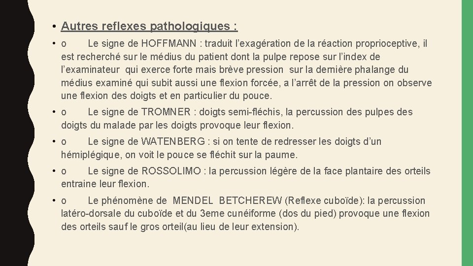  • Autres reflexes pathologiques : • o Le signe de HOFFMANN : traduit