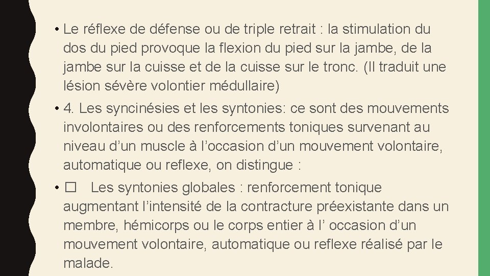  • Le réflexe de défense ou de triple retrait : la stimulation du